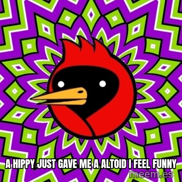 Omsk Crow meme: a hippy just gave me a altoid i feel funny