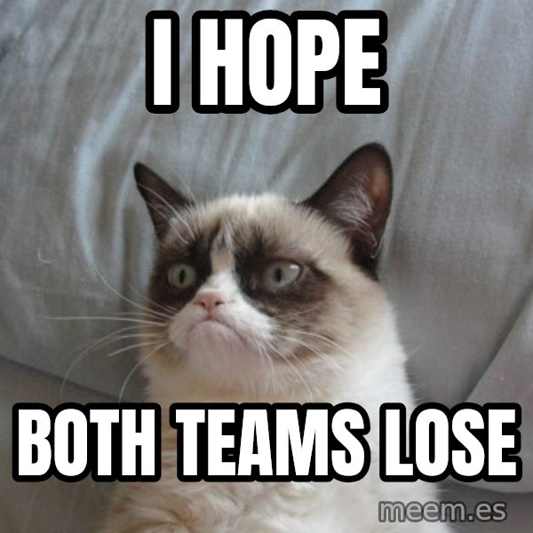 Grumpy cat good meme: I hope / Both teams lose