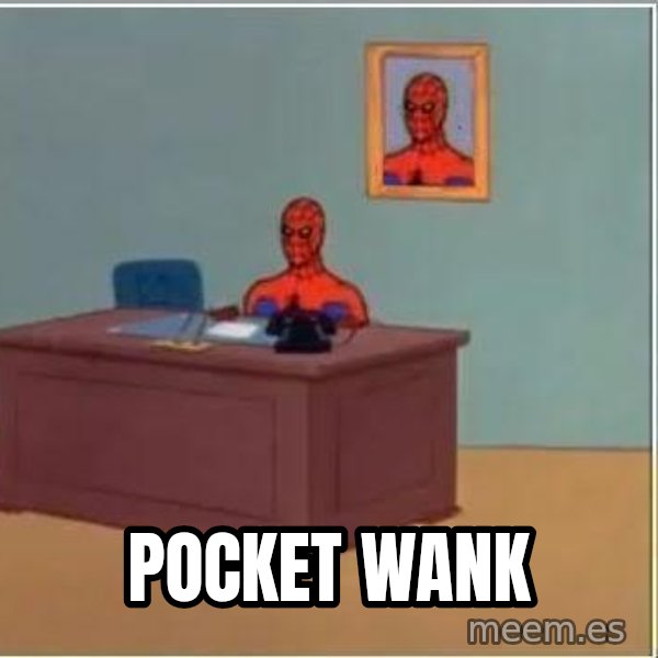 Spiderman Desk meme: pocket wank