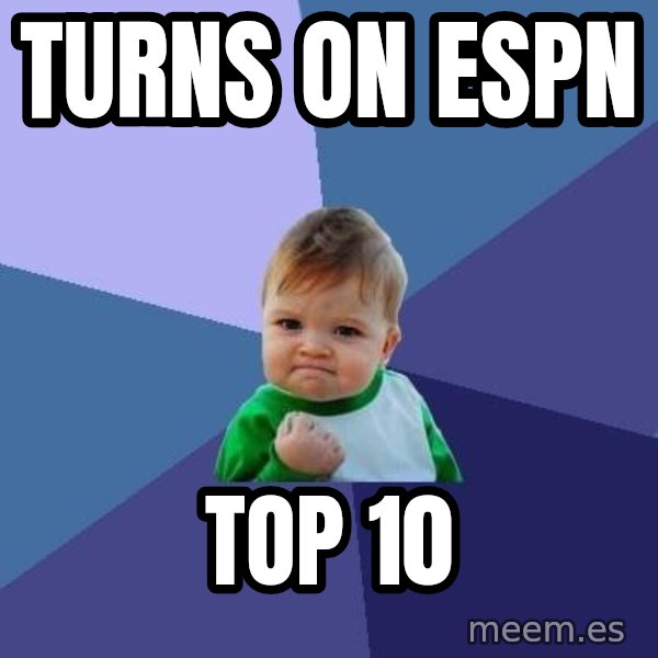 Success Kid meme: Turns on ESpn / top 10