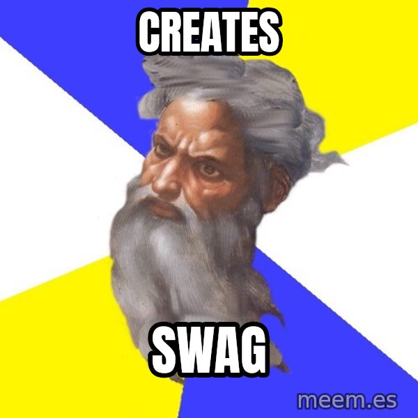 Advice God meme: creates / swag
