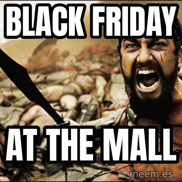 This Is Sparta Meme meme: Black Friday / At THe Mall