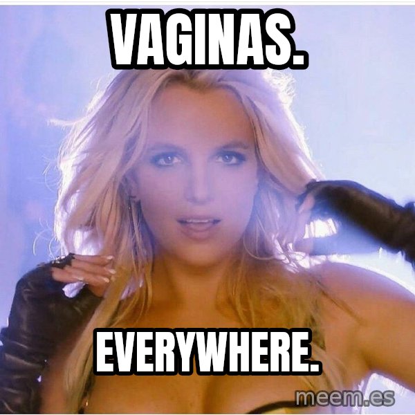 Consequences Toy Story meme: VAGINAS. / EVERYWHERE.