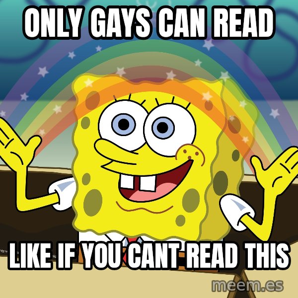 spongebob rainbow meme: ONLY GAYS CAN READ / LIKE IF YOU CANT READ THIS