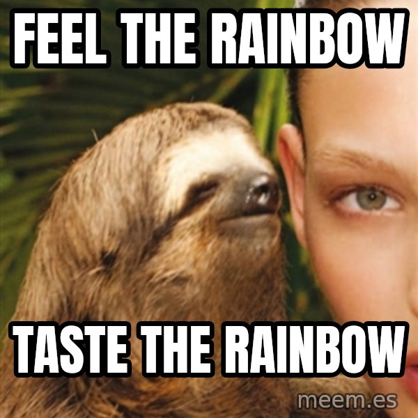 The Rape Sloth meme: feel the rainbow / taste the rainbow