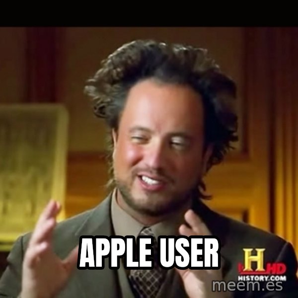 History guy meme: Apple User