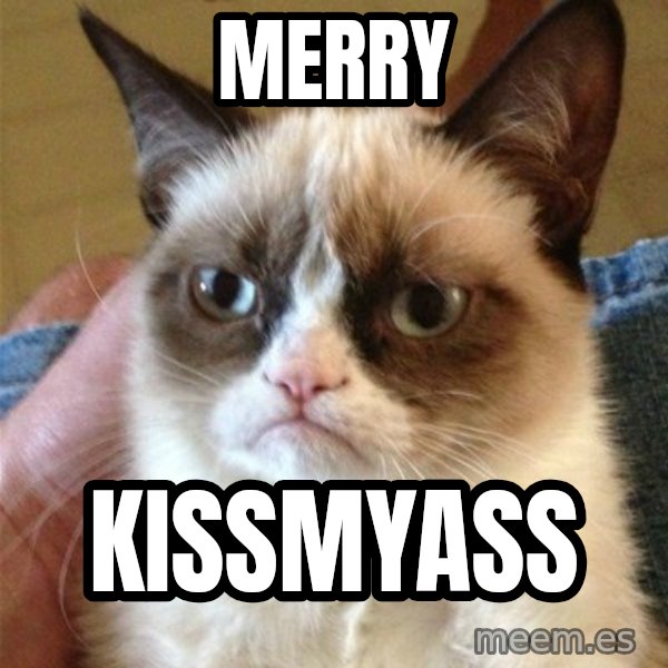 Grumpy Cat  meme: Merry / kissmyass