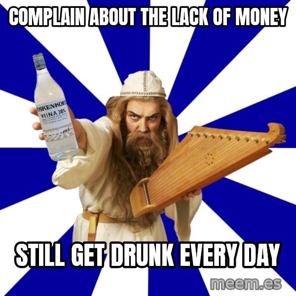 FinnishProblems meme: complain about the lack of money / still get drunk every day