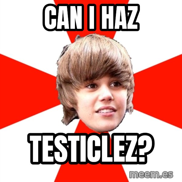 Justin Bieber meme: can i haz / testiclez?