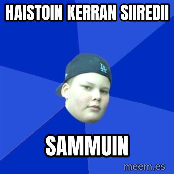 Jonnen Neuvo meme: haistoin kerran siiredii / sammuin