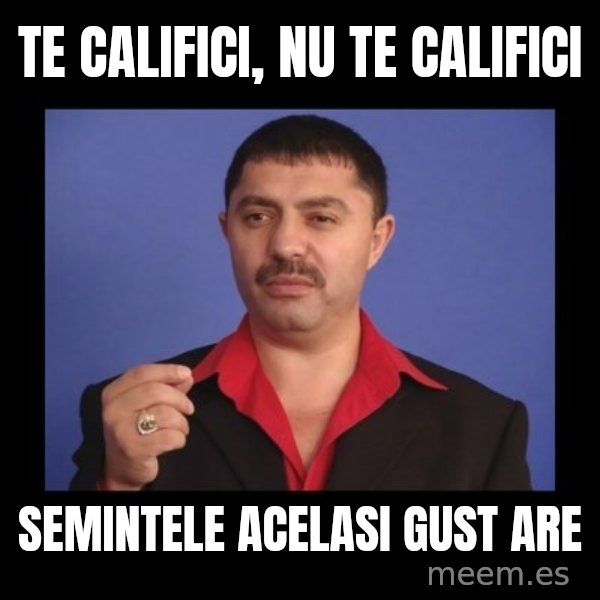 Manelistul Nicolae Guta meme: te califici, nu te califici / semintele acelasi gust are