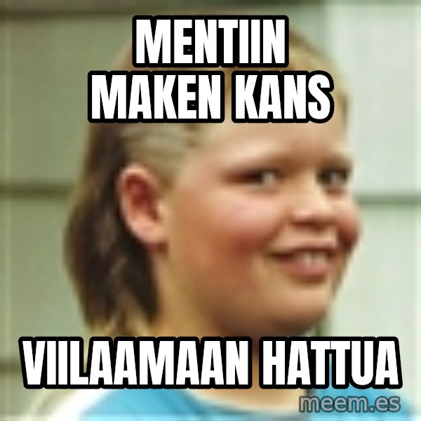 Jonnen Neuvo meme: Mentiin       Maken    kans / Viilaamaan      hattua