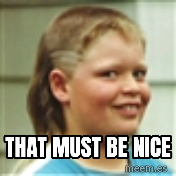 Jonnen Neuvo meme: that must be nice