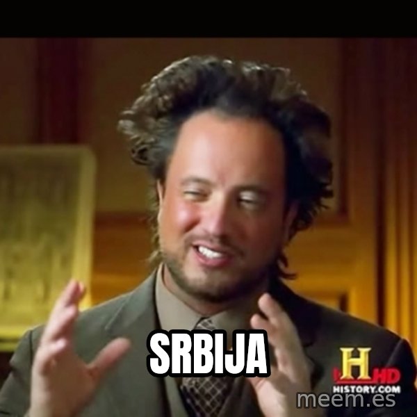 History guy meme: Srbija