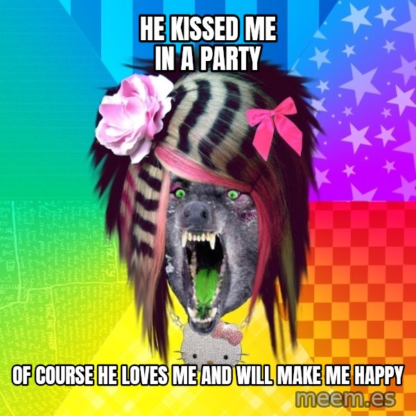 Insanity Scene Wolf meme: he kissed me in a party / of course he loves me and will make me happy