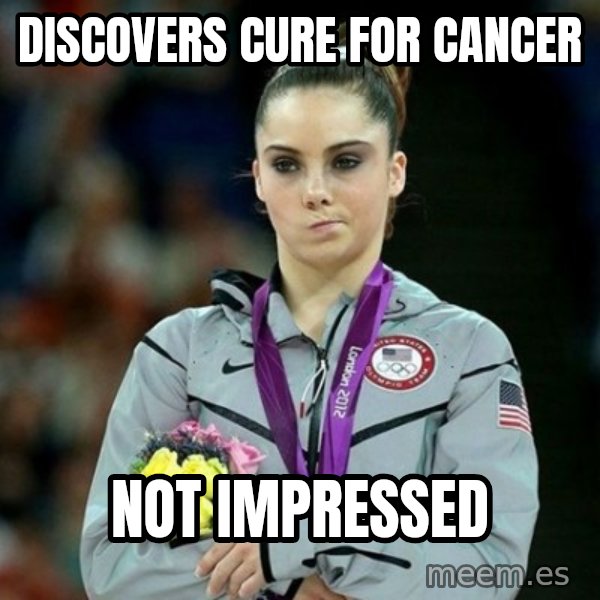 McKayla Maroney Not Impressed meme: Discovers cure for cancer / not Impressed