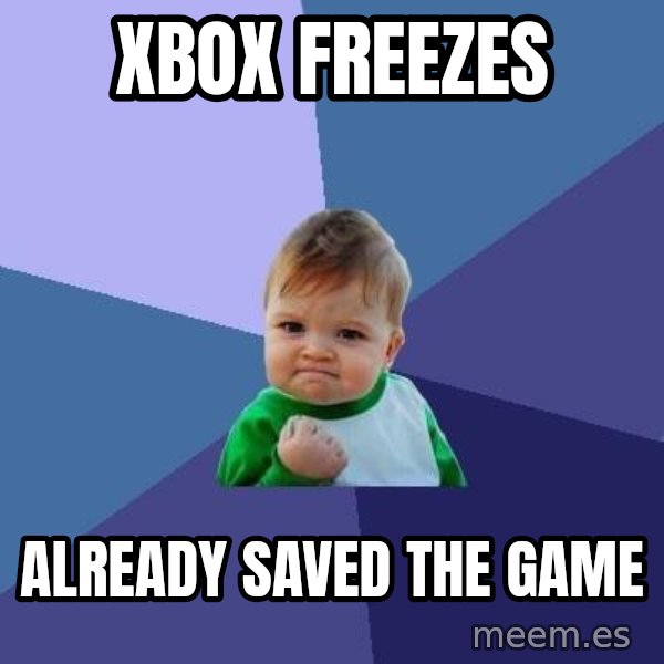 Success Kid meme: Xbox Freezes / Already Saved the game