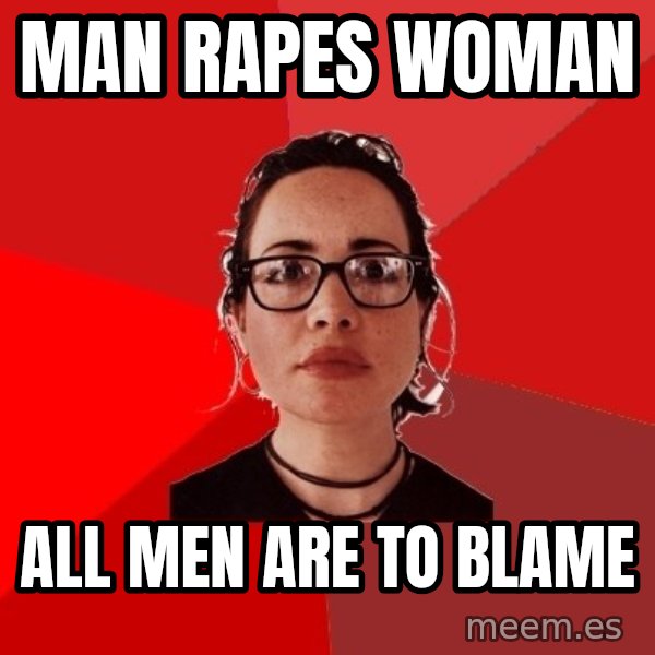 Liberal Douche Garofalo meme: man rapes woman / all men are to blame