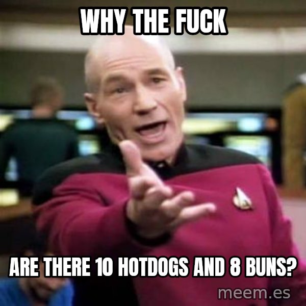 Picard Wtf meme: Why the fuck / are there 10 hotdogs and 8 buns?