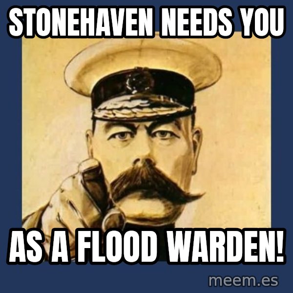 your country needs you meme: STONEHAVEN NEEDS YOU / AS A FLOOD WARDEN!