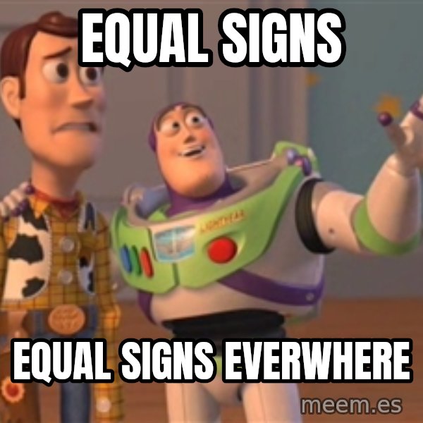 Tseverywhere meme: equal signs / equal signs everwhere