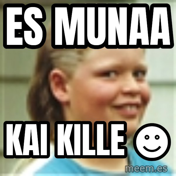 Jonnen Neuvo meme: ES    Munaa / Kai   Kille  ☻
