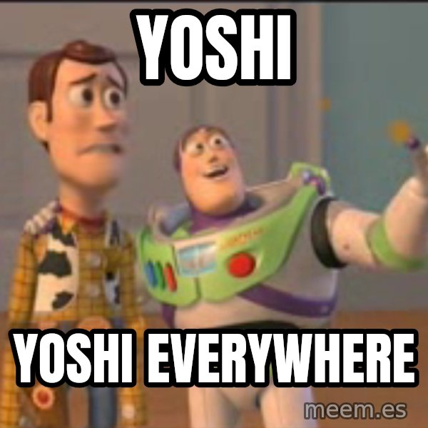 X, X Everywhere  meme: yoshi / yoshi everywhere