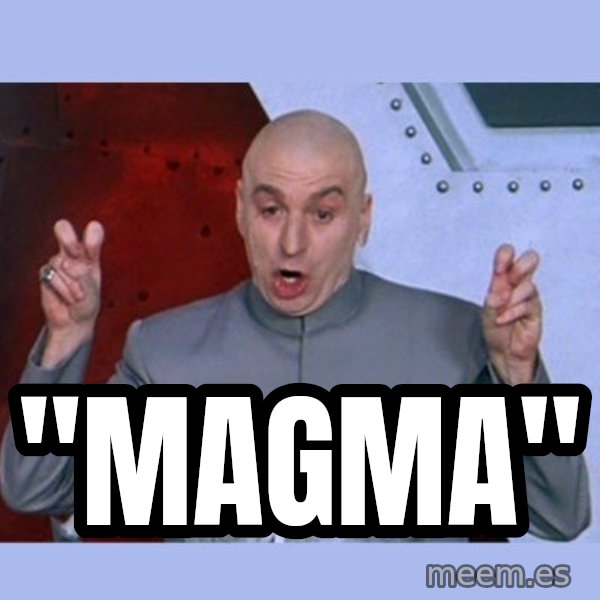 Dr Evil meme meme: "MAGMA"