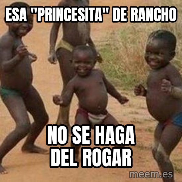 african children dancing meme: Esa "princesita" de rancho / no se haga del rogar