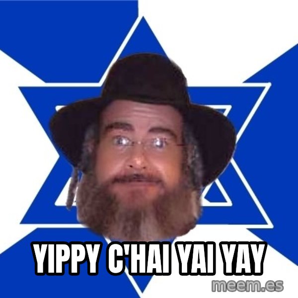Advice Jew meme: yIPPY c'HAI yAI yAY