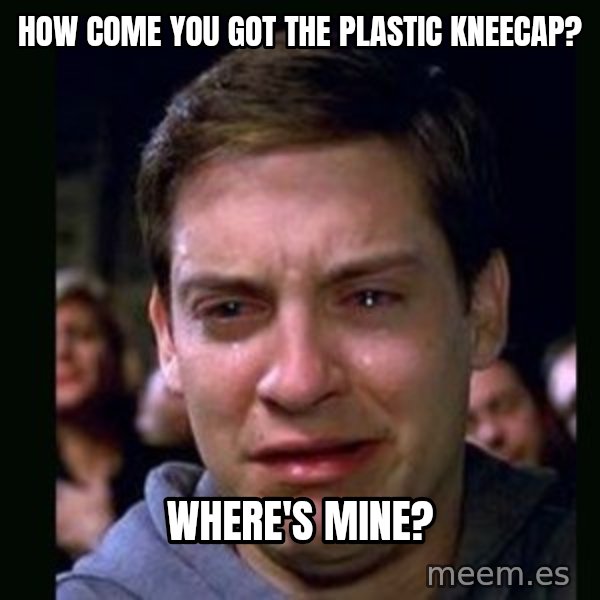 crying peter parker meme: How come YOU got the plastic kneecap? / Where's mine?