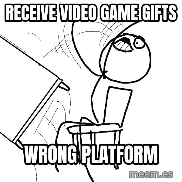 Desk Flip Rage Guy meme: receive video game gifts / wrong platform