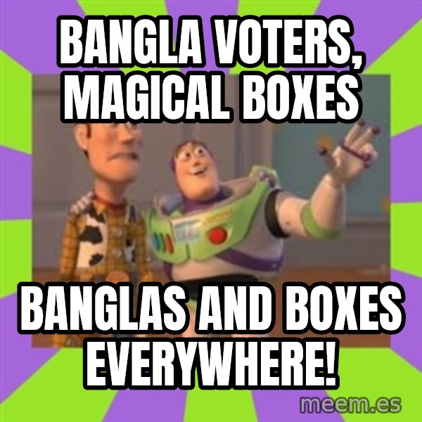 X, X Everywhere  meme: bangla voters, magical boxes / banglas and boxes everywhere!