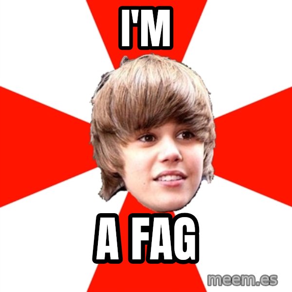Justin Bieber meme: I'M / A FAG