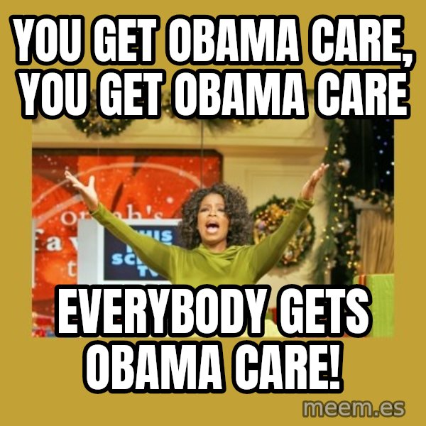 Oprah You get a meme: you get obama care, you get obama care / everybody gets obama care!