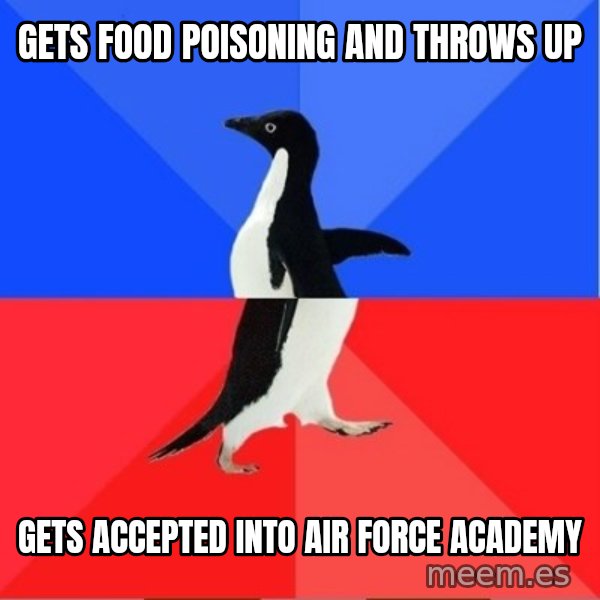 Socially Awkward to Awesome Penguin meme: Gets food poisoning and throws up / Gets accepted into air force academy