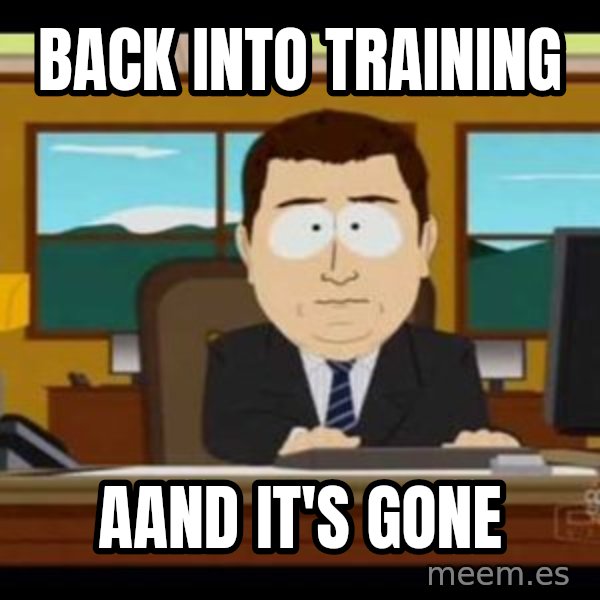 south park aand it's gone meme: BACK INTO TRAINING / AAND IT'S GONE