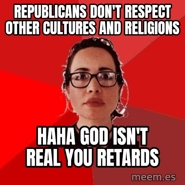 Liberal Douche Garofalo meme: republicans don't respect other cultures and religions / haha god isn't real you retards