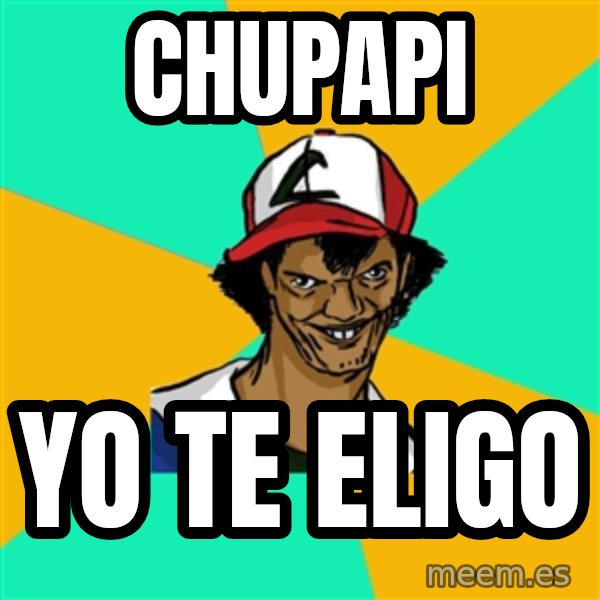 Ash Pedreiro meme: chupapi / yo te eligo