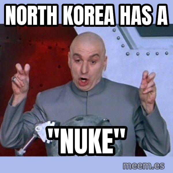 Dr Evil meme meme: north korea has a / "nuke"