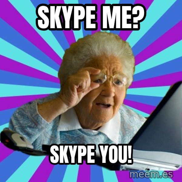 old lady meme: skype me? / skype you!