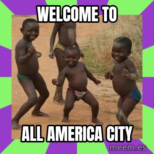 african kids dancing meme: Welcome to / All America city