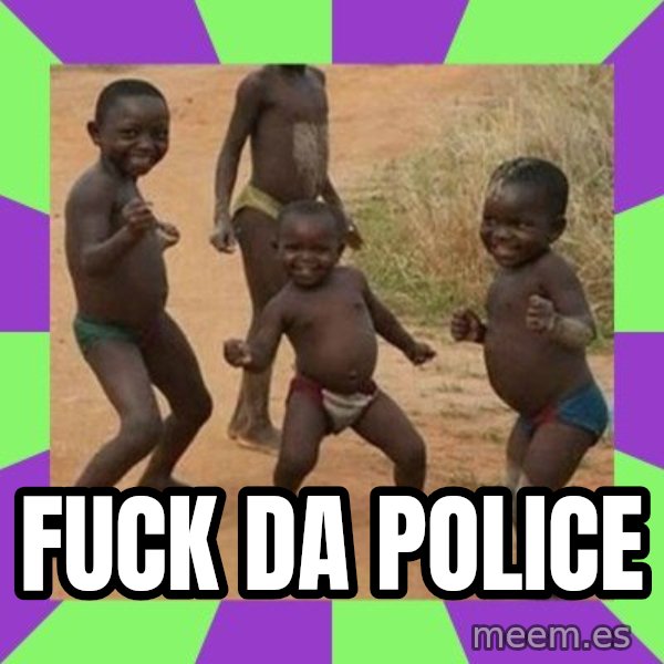 african children dancing meme: FUCK DA POLICE