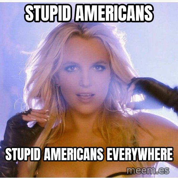 Consequences Toy Story meme: stupid americans / stupid americans everywhere