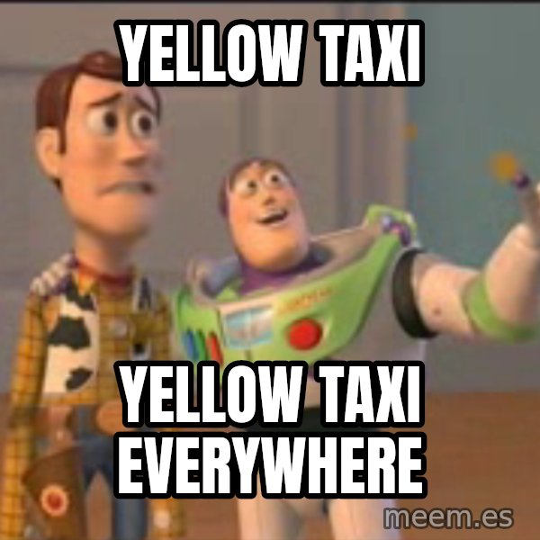 X, X Everywhere  meme: yellow taxi / yellow taxi everywhere
