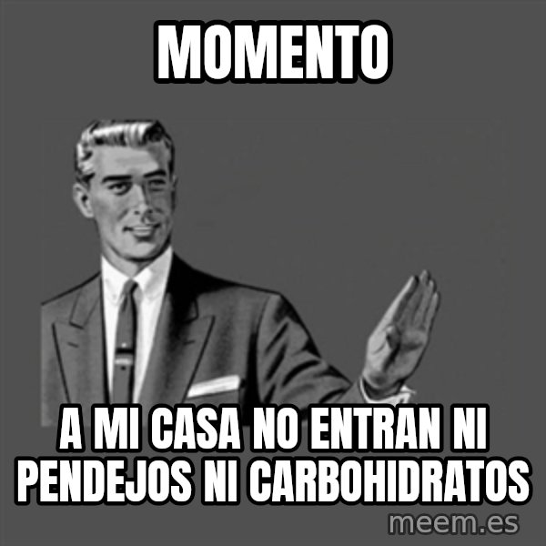 Grammar Guy meme: Momento / a mi casa no entran ni pendejos ni carbohidratos