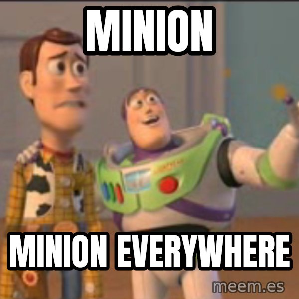 X, X Everywhere  meme: Minion / Minion Everywhere