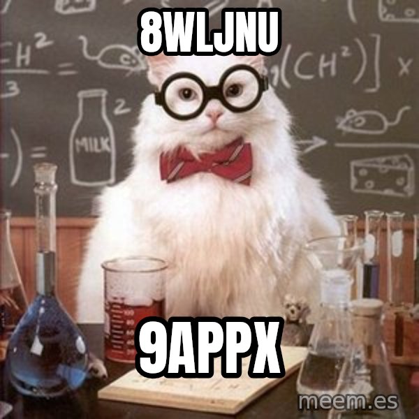 Chemistry Cat meme: 8WLjnu / 9AppX