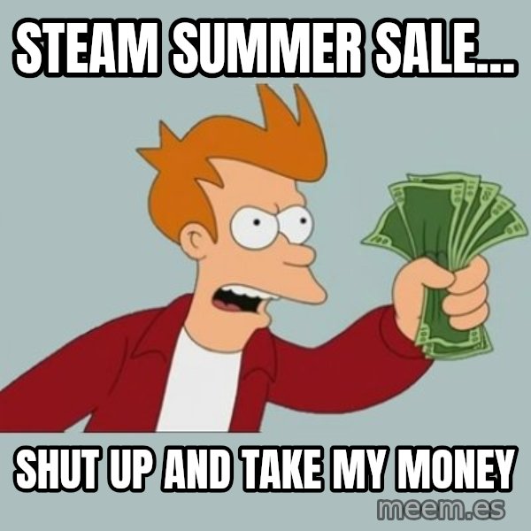Shut Up And Take My Money Fry meme: Steam Summer Sale... / Shut up and take my money