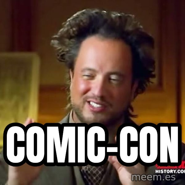 Ancient Aliens meme: Comic-Con
